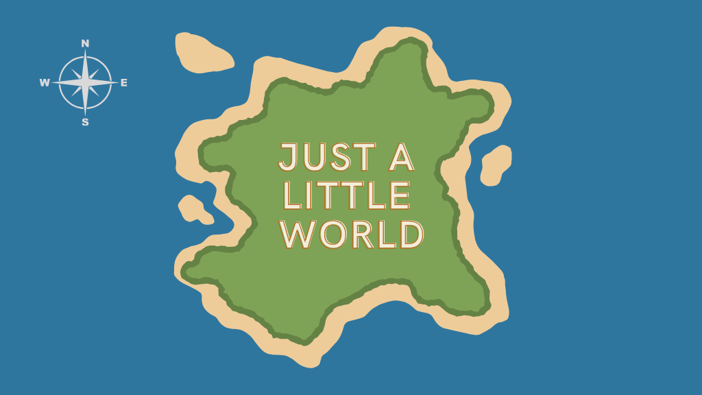 Just a Little World