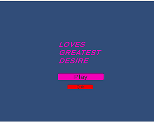 Loves greatest disires