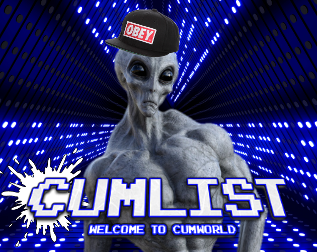 Cumlist: Welcome To Cumworld