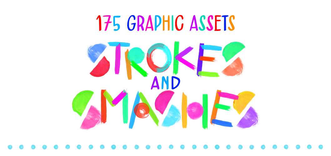 Paint Strokes & Smashes {175 Art Assets}