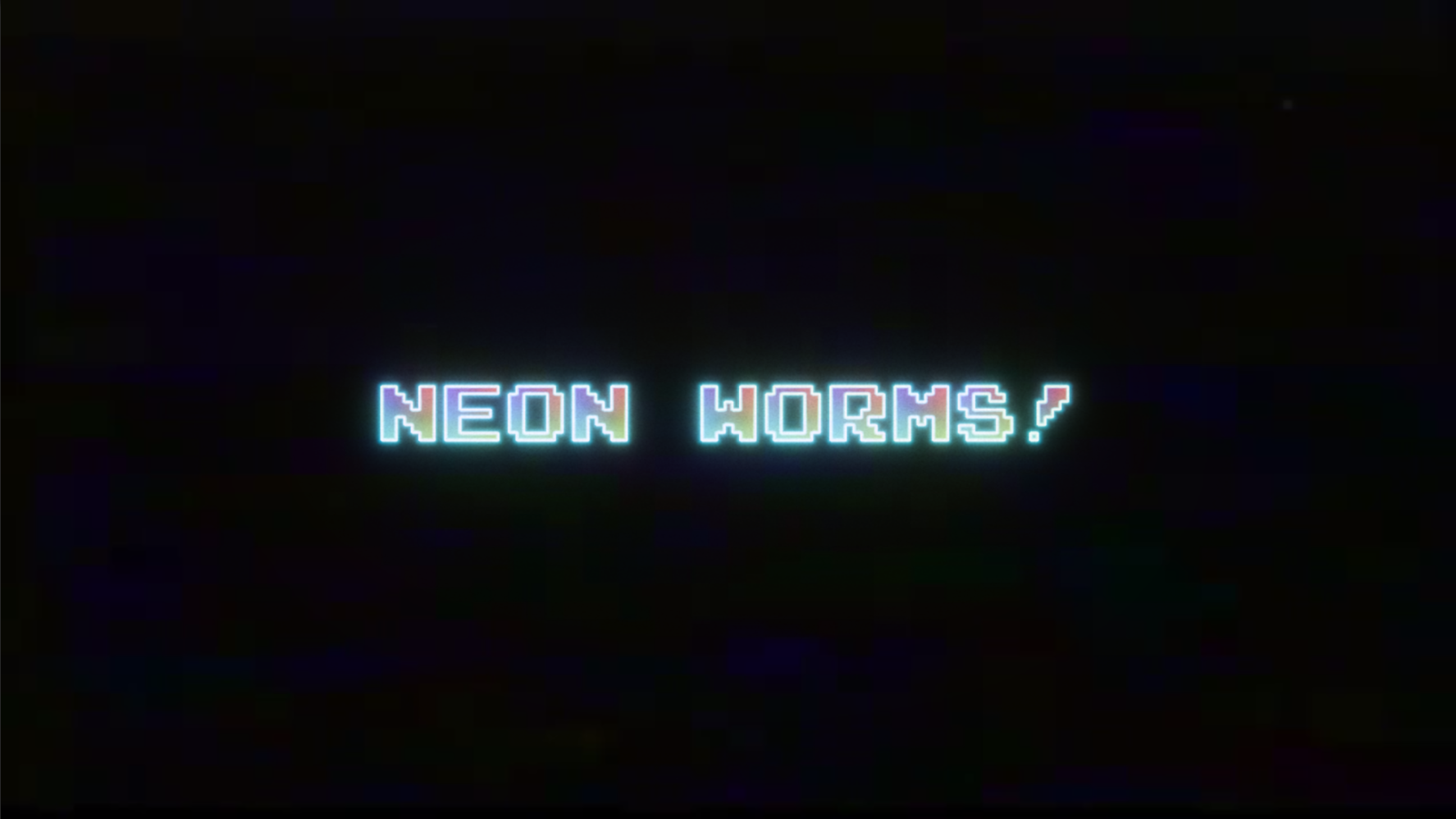Neon Worms!