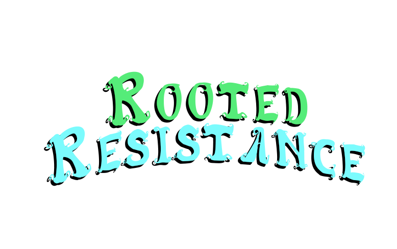 Rooted Resistance