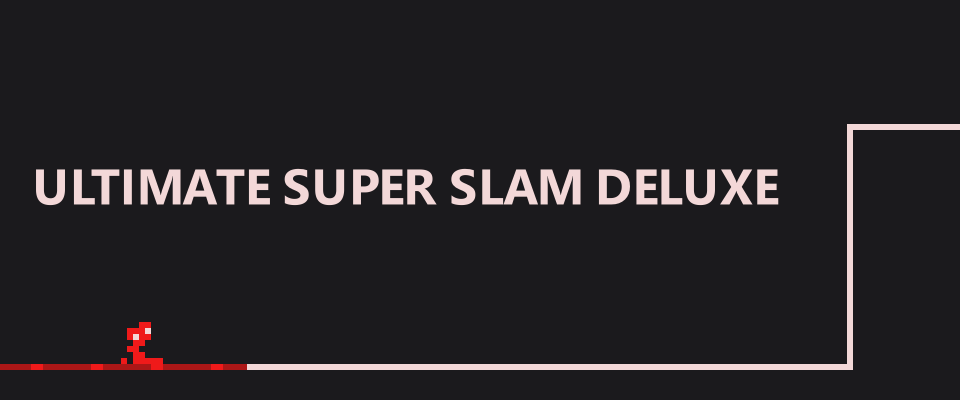 Ultimate Super Slam Deluxe