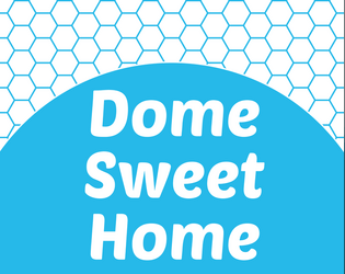 Dome Sweet Home  