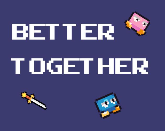 Better Together