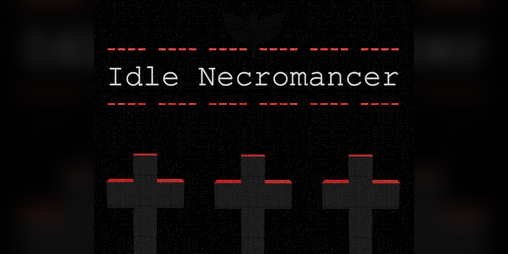 Cover image for Idle Necromancer
