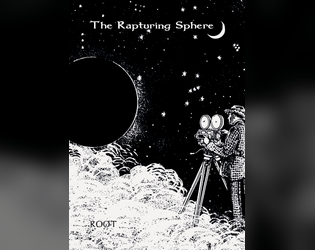 The Rapturing Sphere   - A mega point crawl based heavily on classic films.  A #dungeon23 project. 