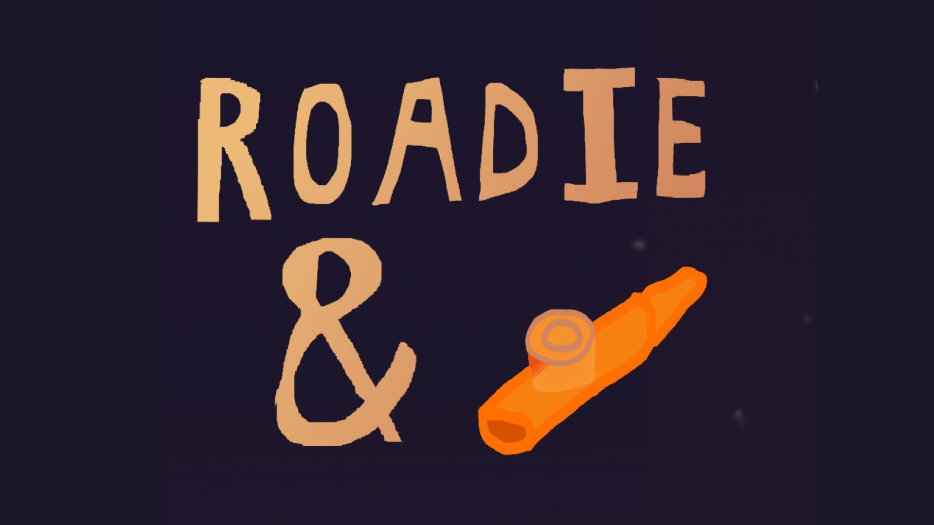 Roadie and Kazoo