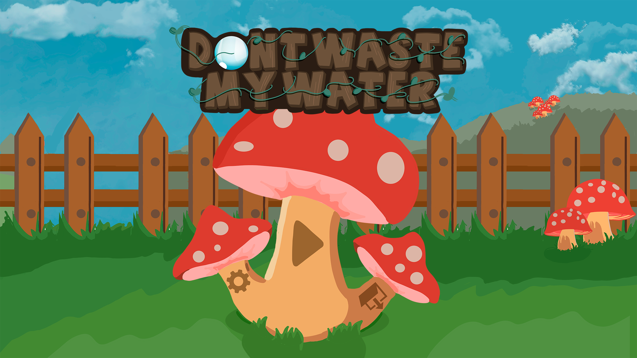 Don't waste my water!