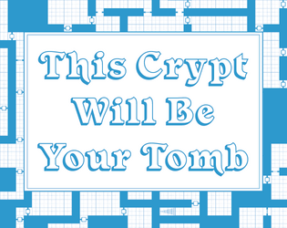 This Crypt Will Be Your Tomb   - A 12-word map-labeling RPG about dead adventurers 