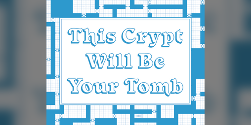 Cover image for This Crypt Will Be Your Tomb