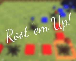 Root 'em Up!