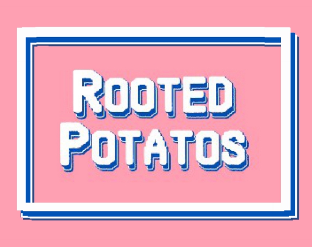 Cover image for Rooted Potatos