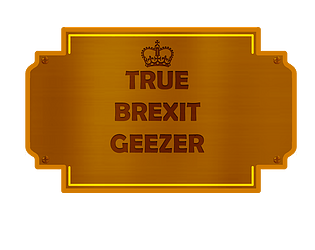 True Brexit Geezer