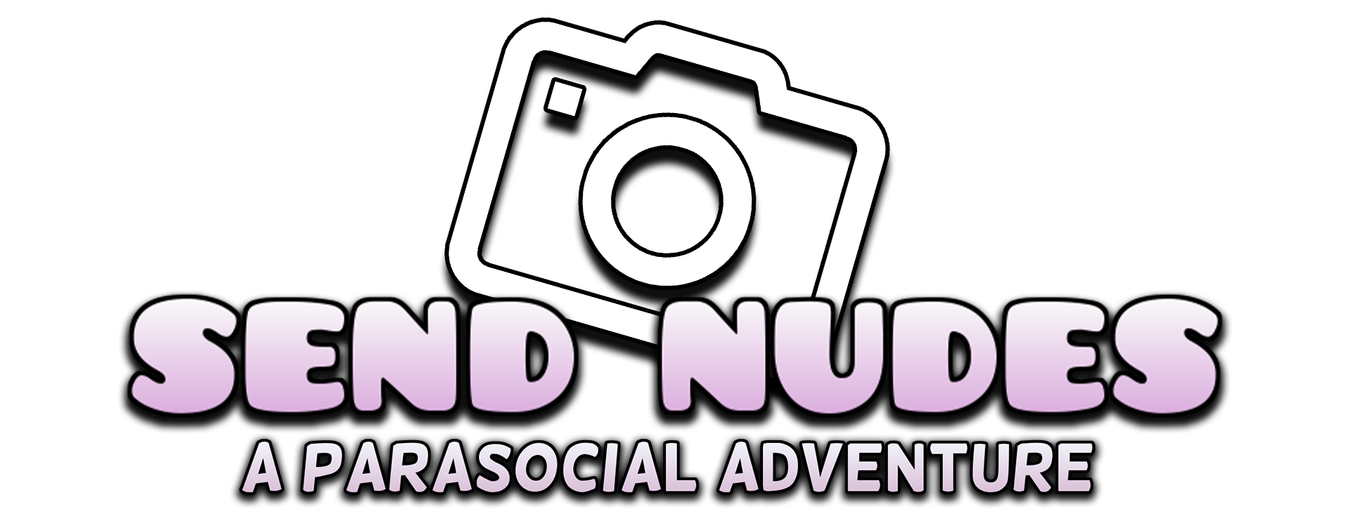 Send Nudes - A Parasocial Adventure