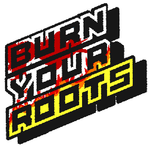 Burn Your Roots