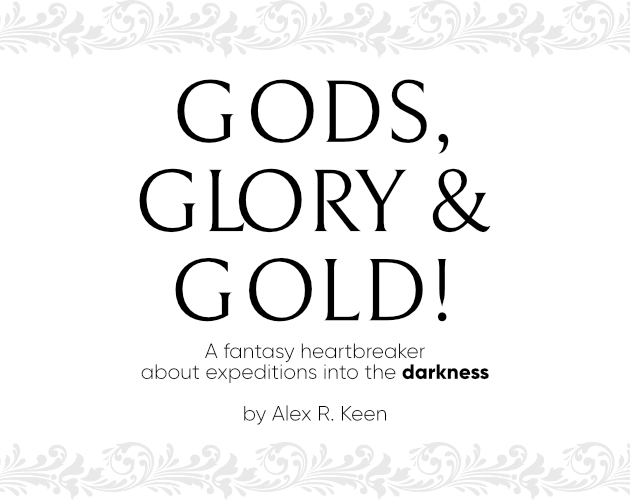 Gods, Glory & Gold! by Alex R. Keen
