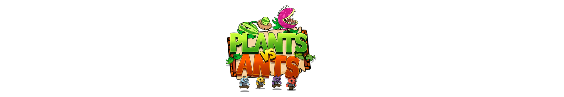 Plants vs. Ants
