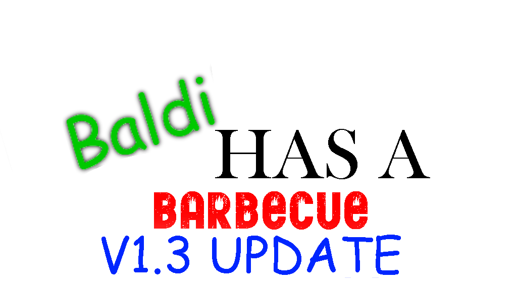 Baldi Has A Barbecue V1.3