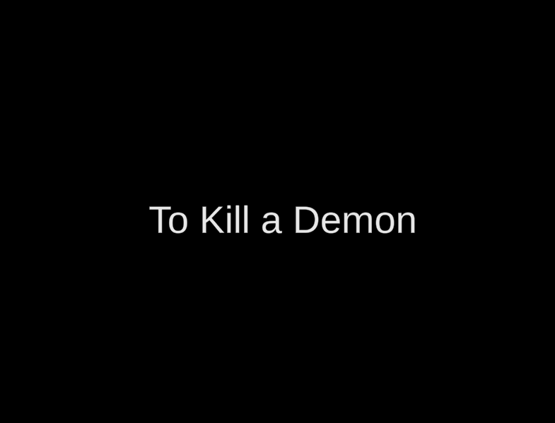 To Kill a Demon