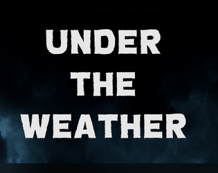 Under the Weather   - A Hunt for Bump in the Dark 