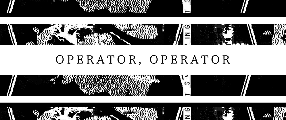 operator, operator
