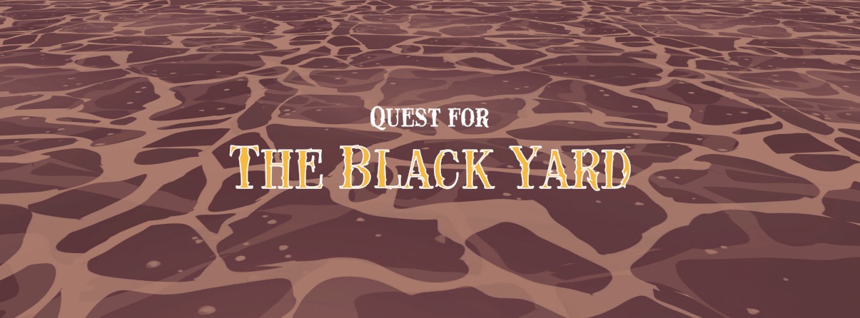 Quest for The Black Yard