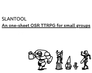 SLANTOOL   - An one-sheet OSR TTRPG for small groups 