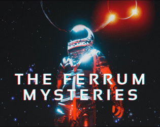 The Ferrum Mysteries   - An adventure to be used with Ironsworn: Starforged by Croaker RPGs 