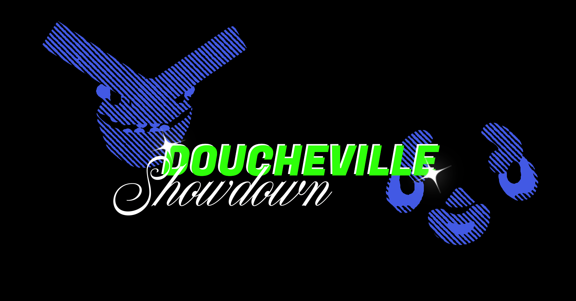 Doucheville Showdown