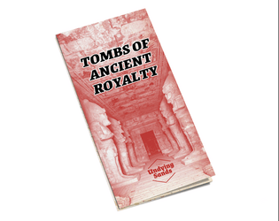 Tombs of Ancient Royalty   - Undying Sands Adventure 