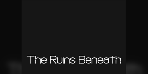 Cover image for The Ruins Beneath