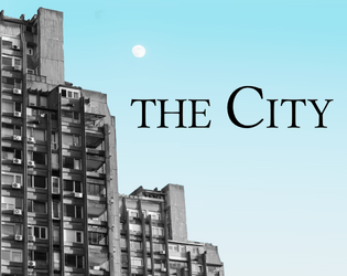 The City | A TTRPG Setting   - A world of endless brutalist concrete and eerie absences 