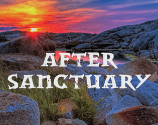 After Sanctuary   - Playbooks for hopeful post-apocalypse high fantasy 