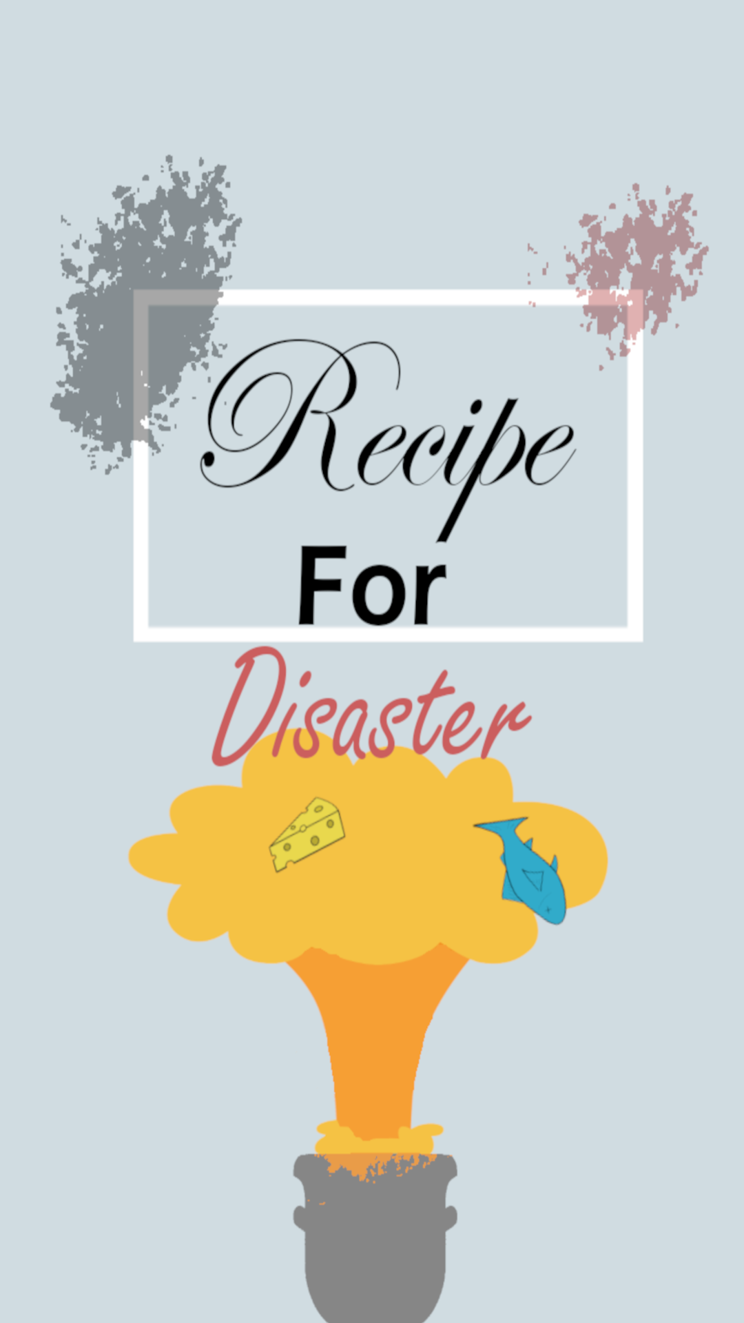 Recipe for Disaster