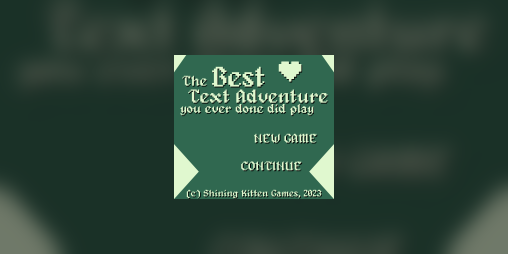 Cover image for THE Best Text Adventure (You Ever Done Did Play)