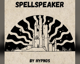 Spellspeaker ASHCAN   - Be a Spellspeaker, an ancient spellcaster who uses their force of will to create. 