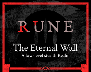The Eternal Wall   - A low-level stealth realm for RUNE 
