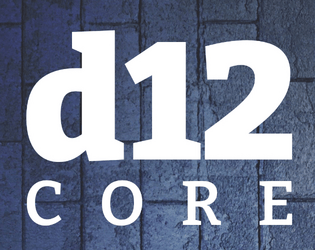 d12 Core - Playtest   - Explore unknown worlds full of wonder and mayhem. 
