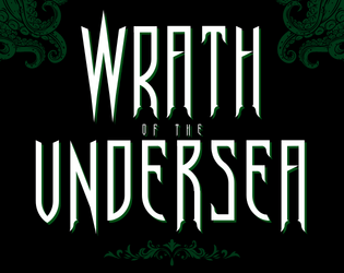 Wrath of the Undersea   - A Lovecraftian-inspired game where YOU are their nightmare. 