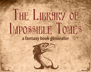 The Library of Impossible Tomes   - discover books that never existed 