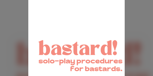 Cover image for bastard! solo-play procedures for bastards.
