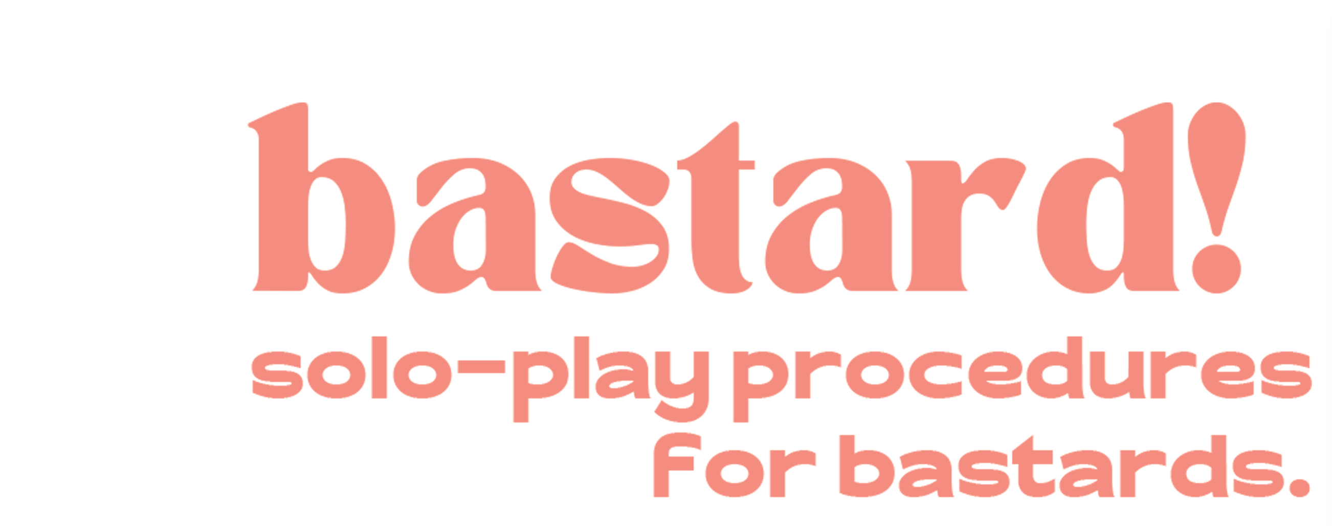 bastard! solo-play procedures for bastards.