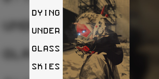 Cover image for Dying Under Glass Skies