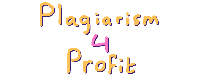 Plagiarism 4 Profit