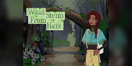 Cover image for What Stems From Here [1.0 Ver] [CW in description]
