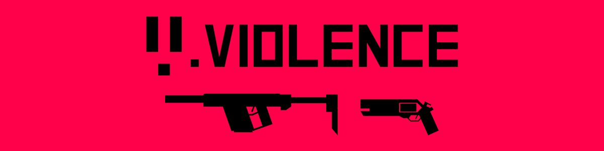 .VIOLENCE