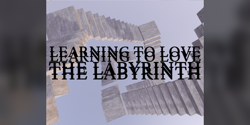 Cover image for learning to love the labyrinth