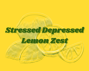 Stressed Depressed Lemon Zest  