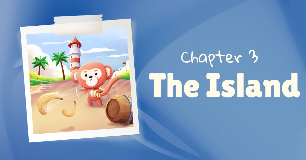 Chapter 3 - The Island 🏝️